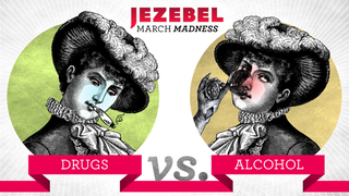 Jezebel's March Madness 2014: Drugs vs. Alcohol Begins NOW